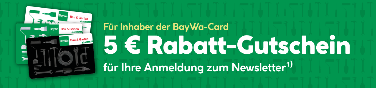 Für Inhaber der BayWa-Card: 5 Euro Rabatt-Gutschein für Ihre Anmeldung zum Newsletter