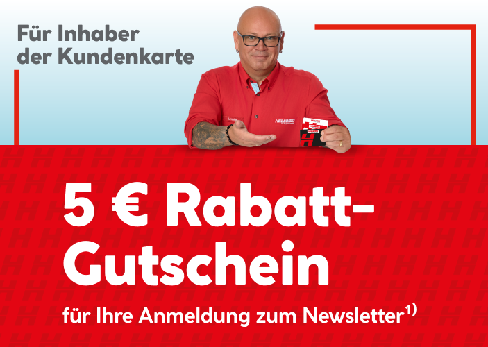 Für Inhaber der Kundenkarte: 5 Euro Rabatt-Gutschein für ihre Anmeldung zum Newsletter