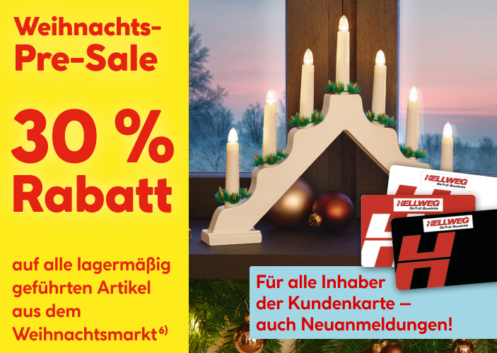 Weihnachst-Pre-Sale: 30 Prozent Rabatt auf alle lagermäßig geführten Artikel aus dem Weihnachtsmarkt. Für alle Inhaber der Kundenkarte - auch Neuanmeldungen!