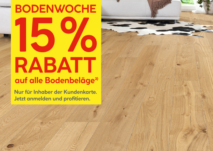 15 Prozent Rabatt auf alle Bodenbeläge. Nur für Inhaber der Kundenkarte. Jetzt anmelden und profitieren.